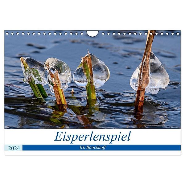 Eisperlenspiel (Wandkalender 2024 DIN A4 quer), CALVENDO Monatskalender, Irk Boockhoff