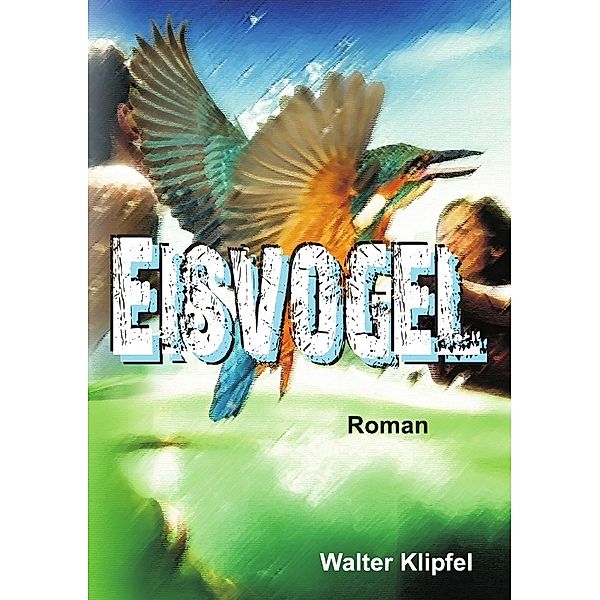 Eisvogel, Walter Klipfel