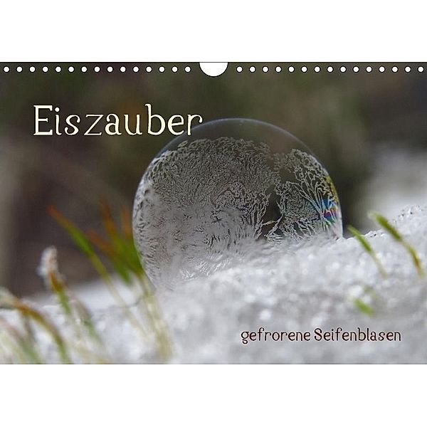 Eiszauber (Wandkalender 2017 DIN A4 quer), Judith Doberstein