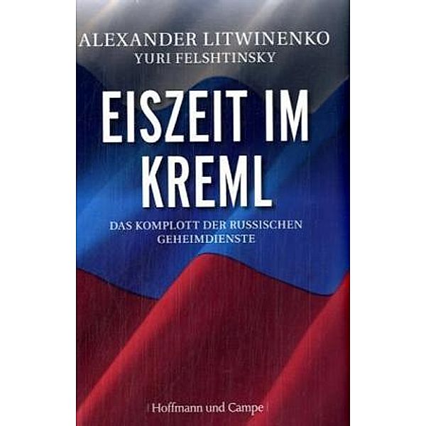 Eiszeit im Kreml, Alexander Litwinenko, Yuri Felshtinsky