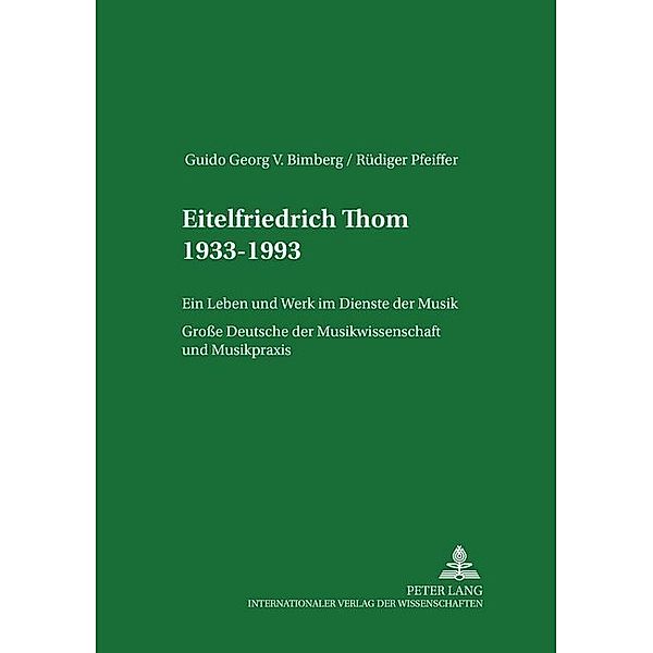 Eitelfriedrich Thom 1933-1993, Guido Georg Bimberg, Rüdiger Pfeiffer