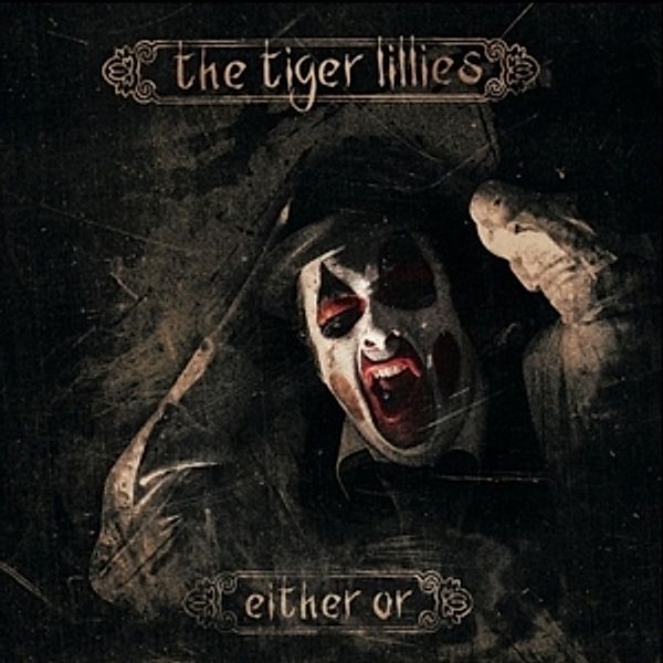 Either Or, The Tiger Lillies