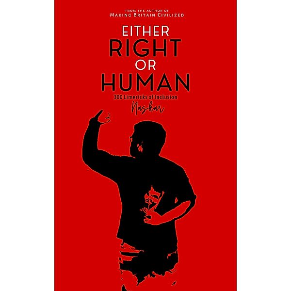 Either Right or Human: 300 Limericks of Inclusion, Abhijit Naskar