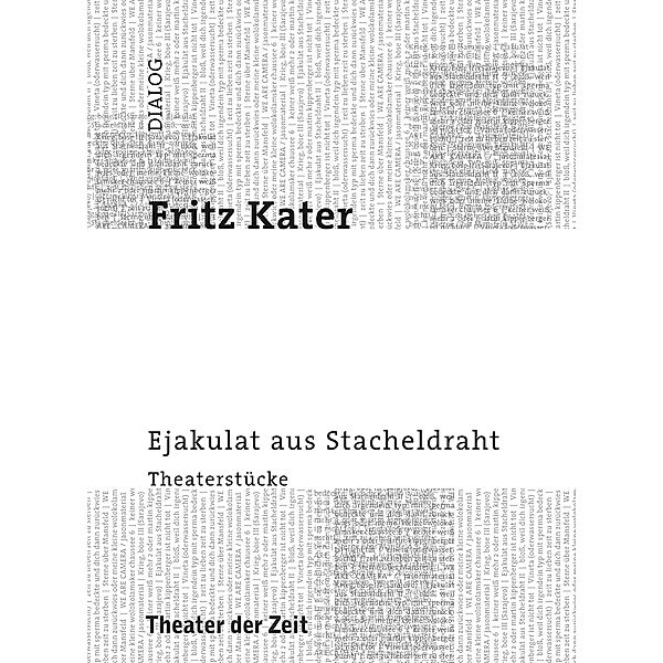 Ejakulat aus Stacheldraht, Fritz Kater