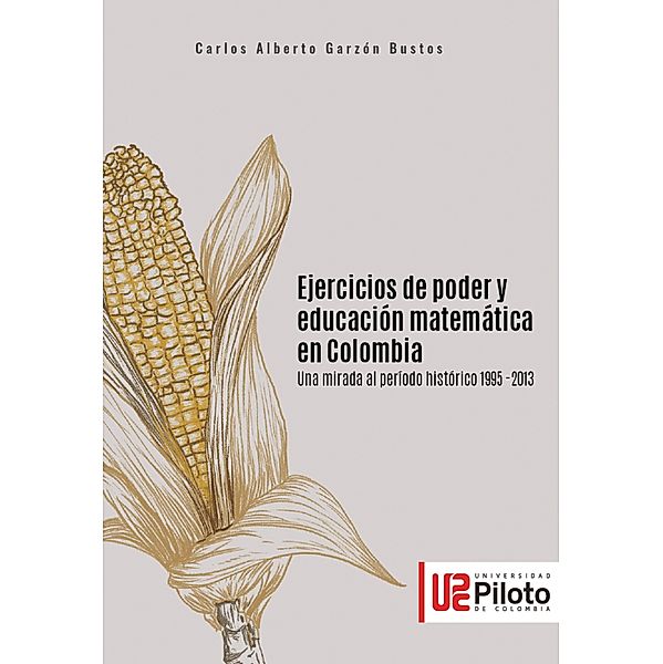 Ejercicios de poder y educación matemática en Colombia, Carlos Alberto Garzón Bustos