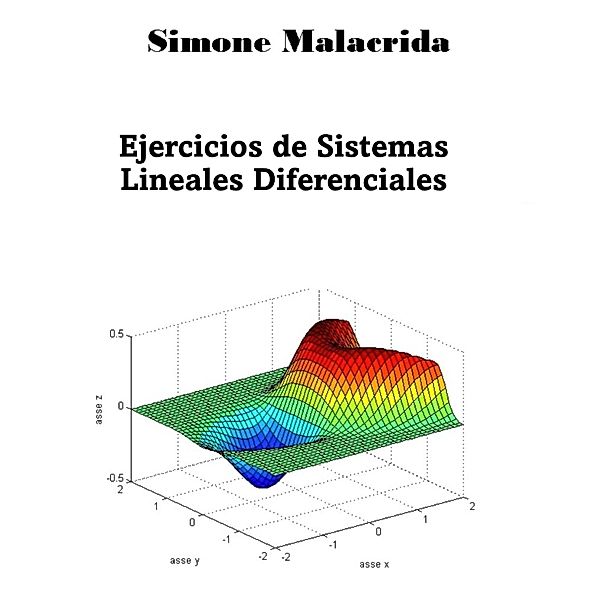 Ejercicios de Sistemas Lineales Diferenciales, Simone Malacrida
