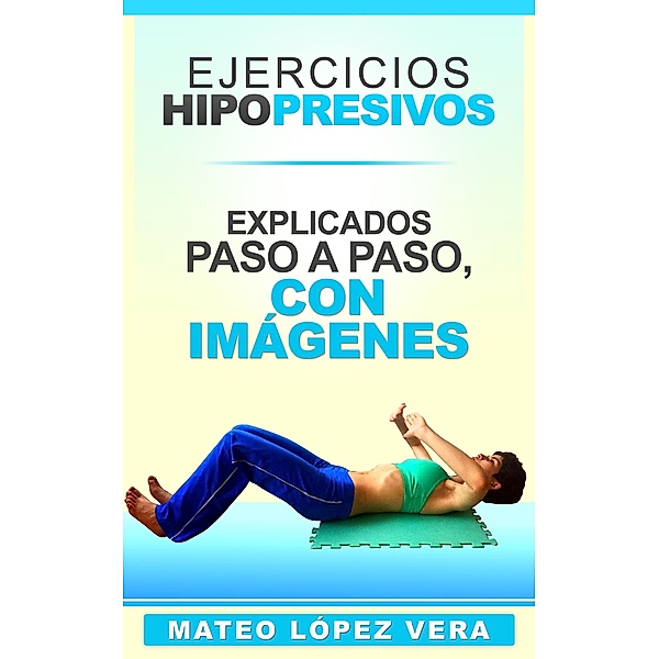 Ejercicios Hipopresivos, Mateo López Vera