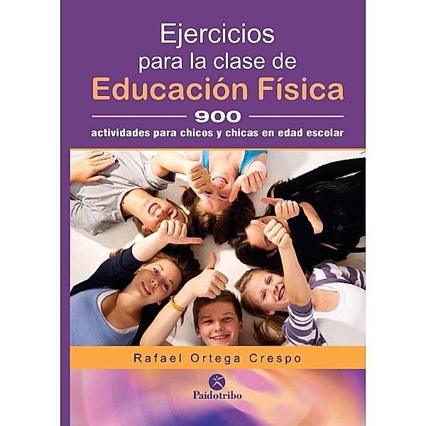 Ejercicios para la clase de educación física / Educación Física, Rafael Ortega Crespo