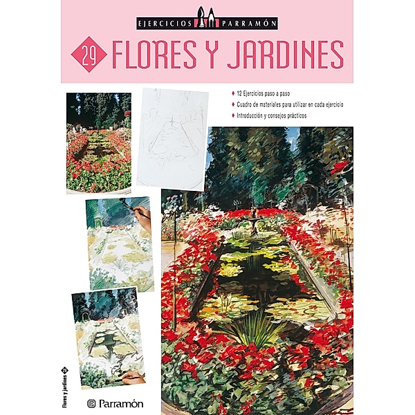 Ejercicios Parramón. Flores y jardines / Ejercicios Parramón Bd.29, Equipo Parramón Paidotribo
