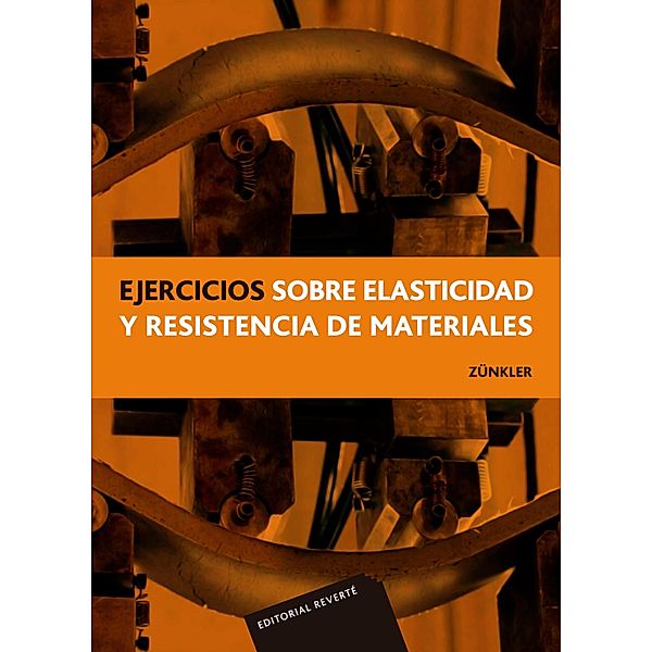 Ejercicios sobre elasticidad y resistencia de materiales, B. Zünkler