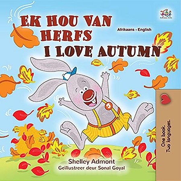 Ek Hou Van Herfs I Love Autumn (Afrikaans English Bilingual Collection) / Afrikaans English Bilingual Collection, Shelley Admont, Kidkiddos Books