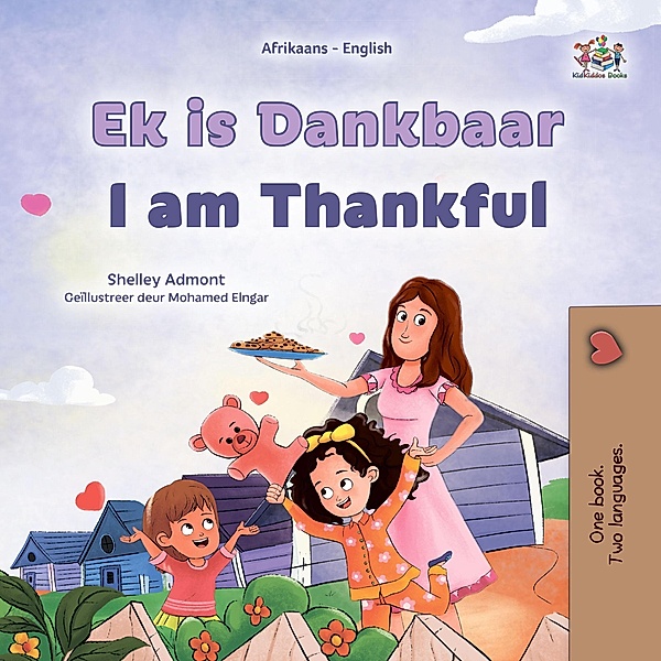 Ek is Dankbaar I am Thankful (Afrikaans English Bilingual Collection) / Afrikaans English Bilingual Collection, Shelley Admont, Kidkiddos Books