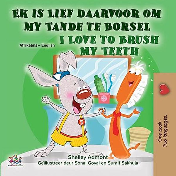 Ek is Lief daarvoor om my Tande te Borsel I Love to Brush My Teeth (Afrikaans English Bilingual Collection) / Afrikaans English Bilingual Collection, Shelley Admont, Kidkiddos Books