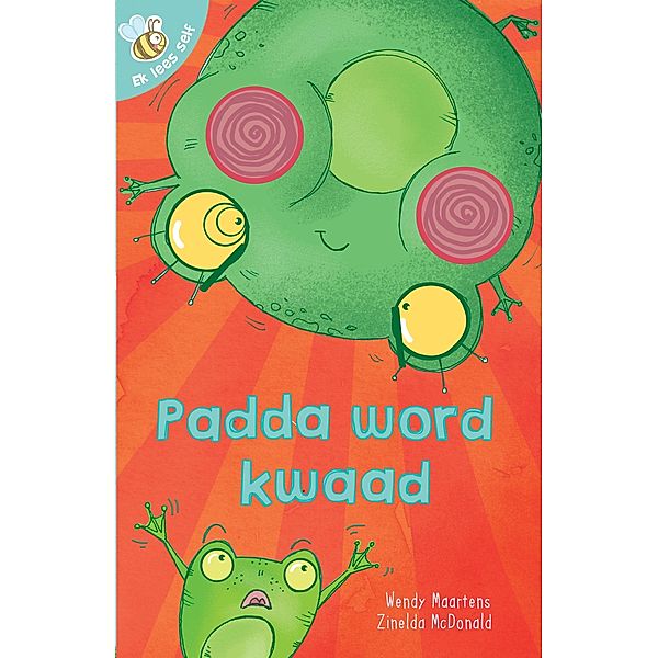 Ek lees self 15: Padda word kwaad / Ek lees self, Wendy Maartens