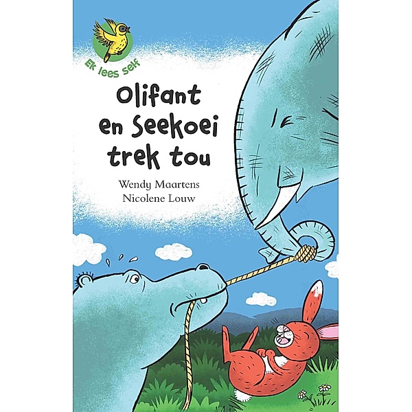 Ek lees self 5: Olifant en seekoei trek tou / Ek lees self, Wendy Maartens