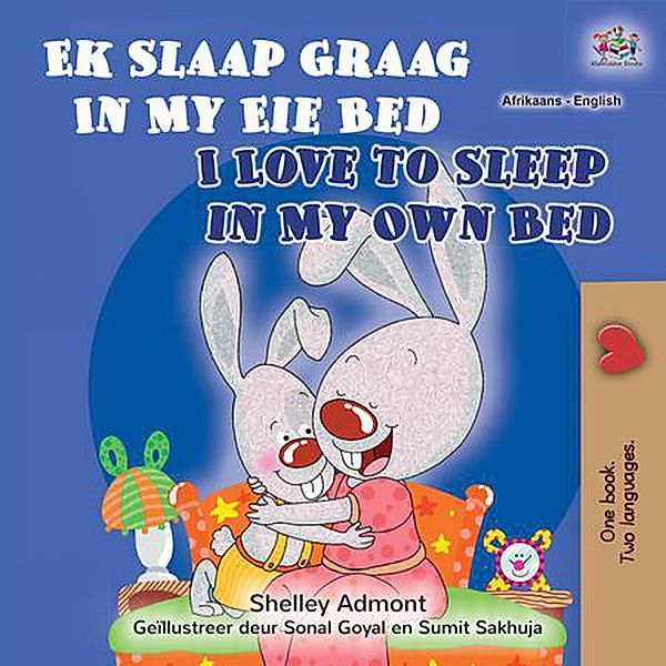Ek Slaap Graag In My Eie Bed I Love to Sleep in My Own Bed (Afrikaans English Bilingual Collection) / Afrikaans English Bilingual Collection, Shelley Admont, Kidkiddos Books