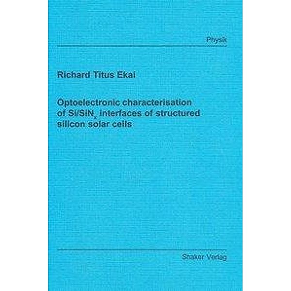 Ekai, R: Optoelectronic characterisation of Si/SiNx interfac, Richard T Ekai