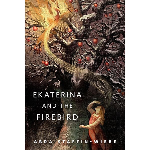 Ekaterina and the Firebird / Tor Books, Abra Staffin-Wiebe