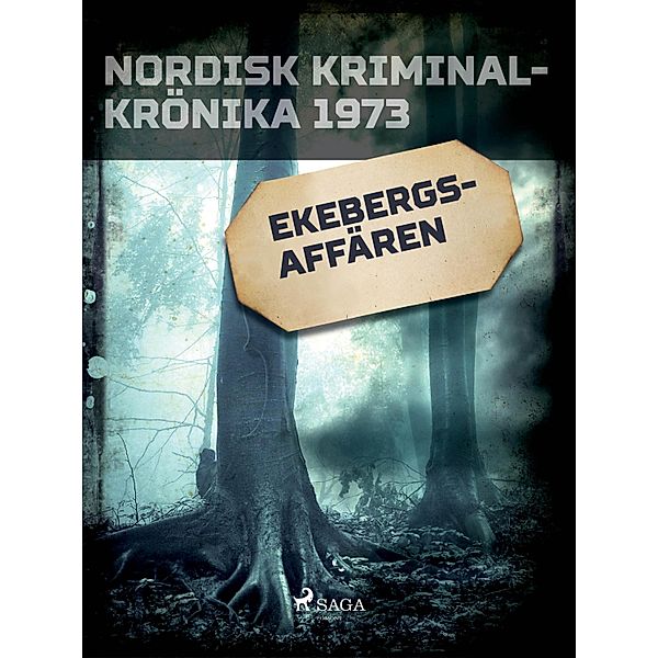 Ekebergs-affären / Nordisk kriminalkrönika 70-talet