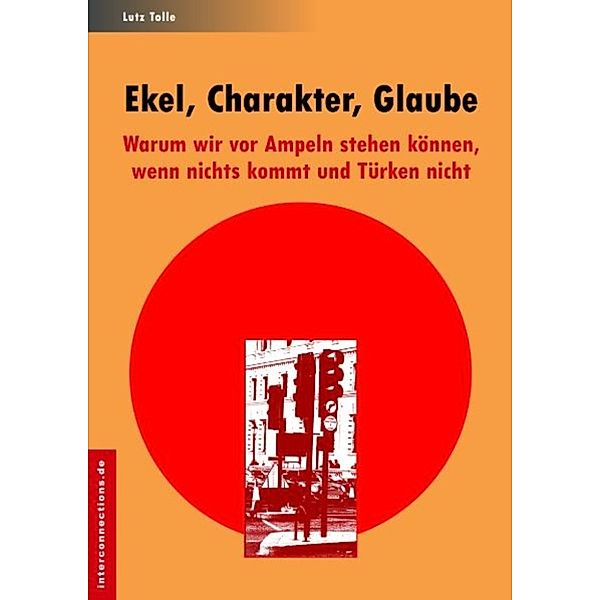 Ekel, Charakter, Glaube, Lutz Tolle