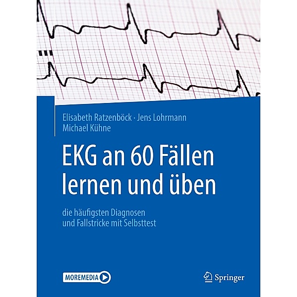 EKG an 60 Fällen lernen und üben, m. 1 Buch, m. 1 E-Book, Elisabeth Ratzenböck, Jens Lohrmann, Michael Kühne