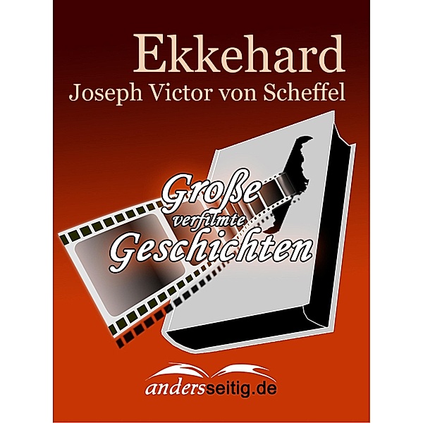 Ekkehard / Grosse verfilmte Geschichten, Joseph Victor von Scheffel