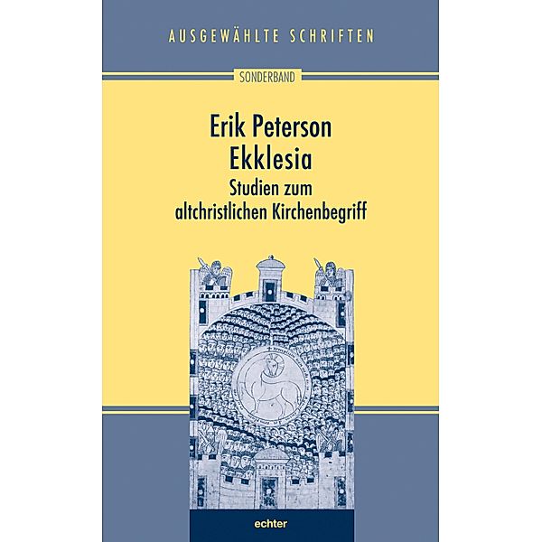 Ekklesia / Ausgewählte Schriften - Sonderband Bd.1, Erik Peterson