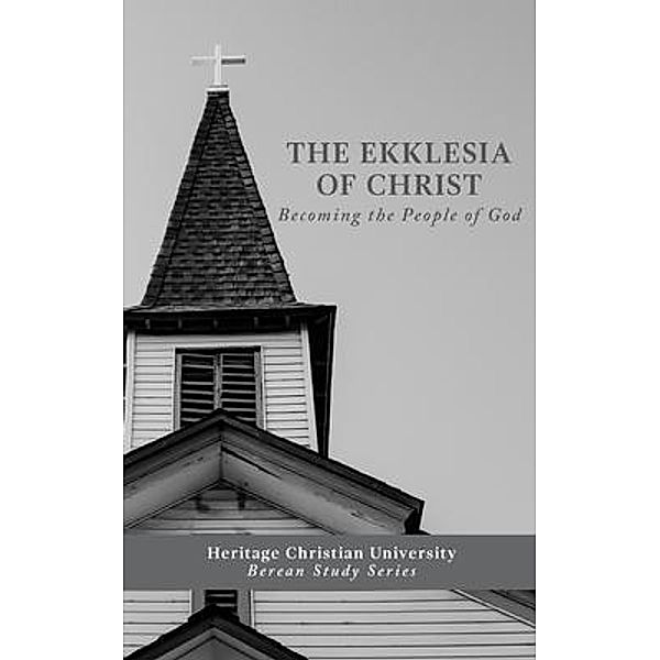Ekklesia of Christ / Berean Study Series Bd.1