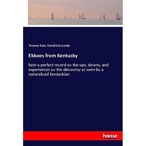 Ekkoes from Kentucky, Thomas Nast, David Ross Locke