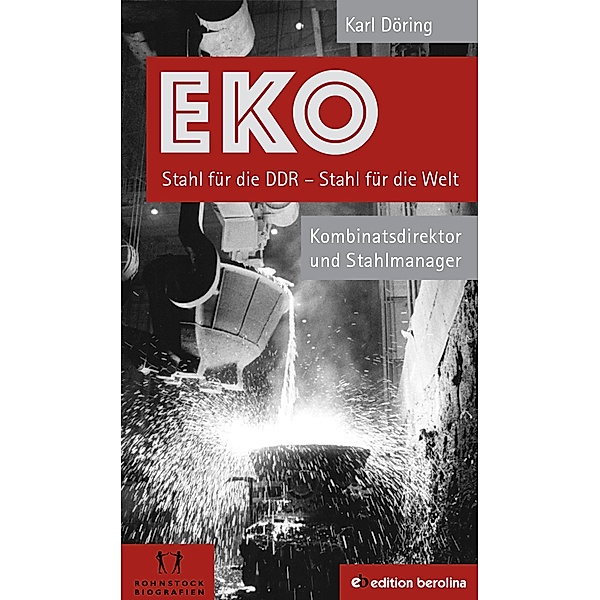 EKO Stahl für die DDR - Stahl für die Welt, Karl Döring