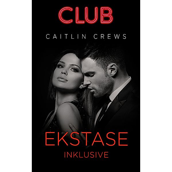 Ekstase inklusive / Club Bd.31, Caitlin Crews