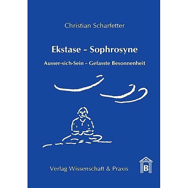 Ekstase - Sophrosyne., Christian Scharfetter