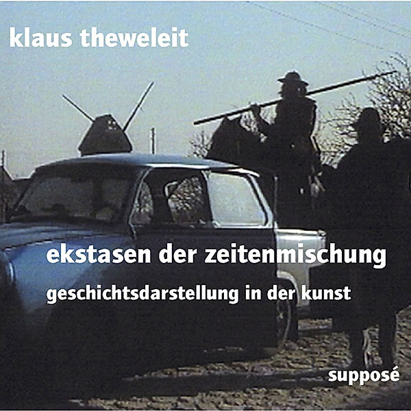 Ekstasen der Zeitenmischung, Klaus Theweleit