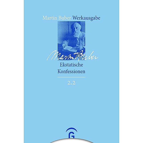 Ekstatische Konfessionen / Martin Buber-Werkausgabe (MBW), Martin Buber