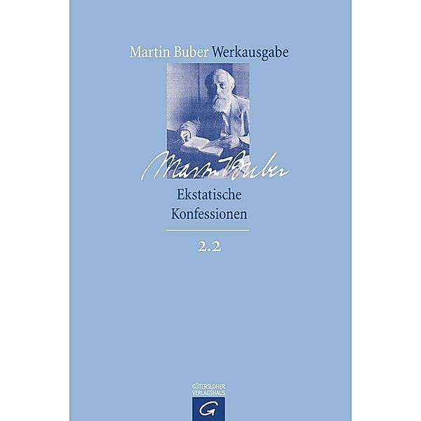 Ekstatische Konfessionen.Tl.2, Martin Buber-Werkausgabe (MBW) / Ekstatische Konfessionen