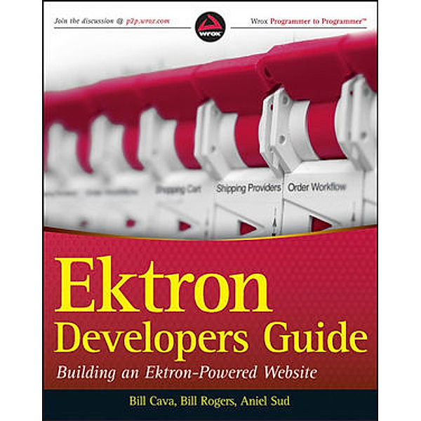 Ektron Developers Guide, Bill Cava, William Rogers, Aniel Sud