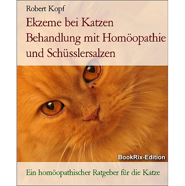 Ekzeme bei Katzen Behandlung mit Homöopathie und Schüsslersalzen, Robert Kopf
