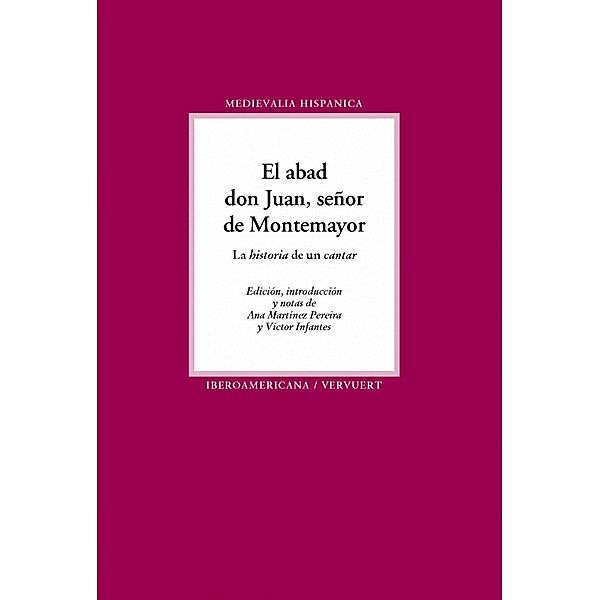 El abad don Juan, señor de Montemayor / Medievalia Hispanica Bd.16