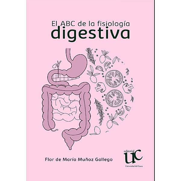 El ABC de la fisiología digestiva, Flor María Muñoz de Gallego