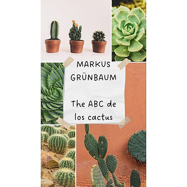 El ABC de los cactus, Markus Grünbaum