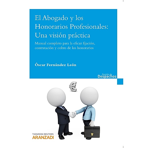El Abogado y los Honorarios Profesionales: Una visión práctica / Gestión de despachos, Óscar Fernández León