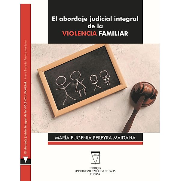 El abordaje judicial integral de la violencia familiar, Maria Eugenia Pereyra Maidana