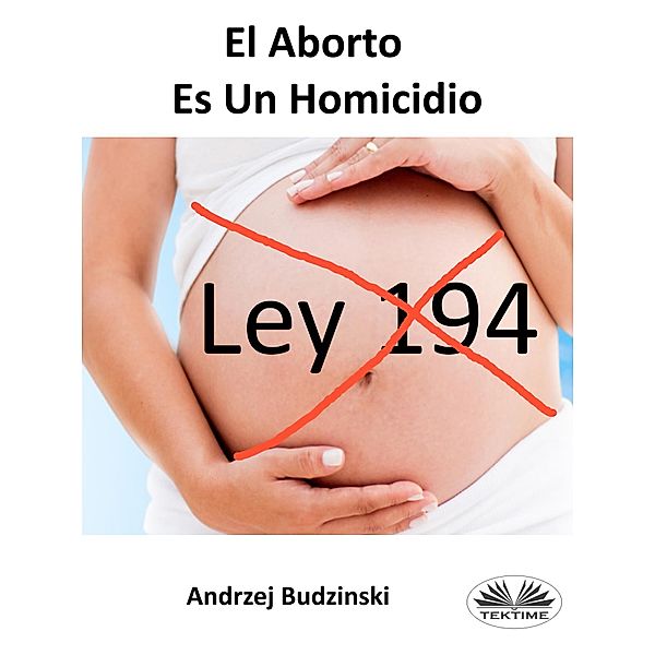 El Aborto Es Un Homicidio, Andrzej Stanislaw Budzinski