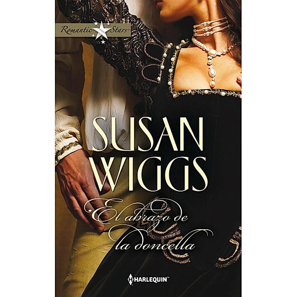 El abrazo de la doncella / Romantic Stars, Susan Wiggs