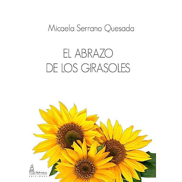 El abrazo de los girasoles, Micaela Serrano Quesada