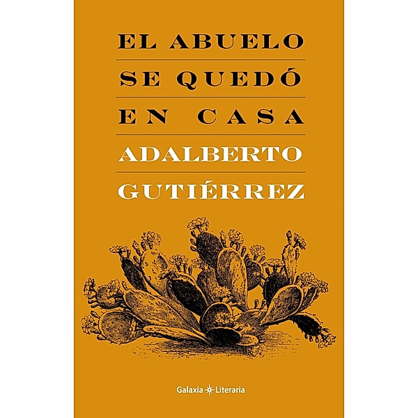 El abuelo se quedó en casa, Adalberto Gutiérrez Sánchez