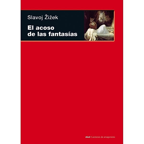 El acoso de las fantasías / Cuestiones de antagonismo, Slavoj Zizek