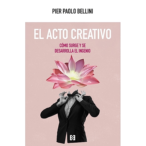 El acto creativo / Nuevo Ensayo Bd.125, Pier Paolo Bellini