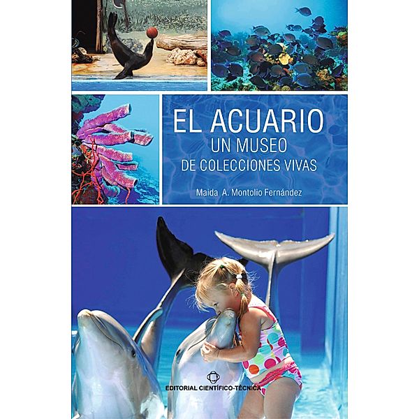 El acuario. Un museo de colecciones vivas, Maida Asela Montolio Fernández