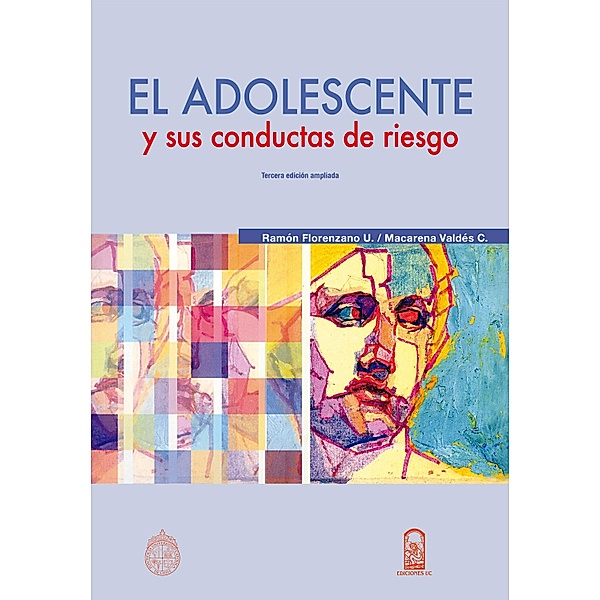 El adolescente y sus conductas de riesgo, Ramón Florenzano, Macarena Valdés